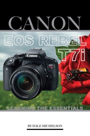 Canon Eos Rebel T7i: Learning the Essentials - Dale Michelson