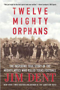 Twelve Mighty Orphans - Jim Dent Cover Art