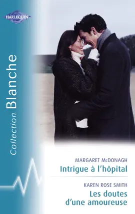 Read: Intrigue à l'hôpital - Les Book doutes d'une amoureuse (Harlequin Blanche)
