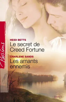 Read: Le secret de Creed Fortune - Book Les amants ennemis (Harlequin Passions)