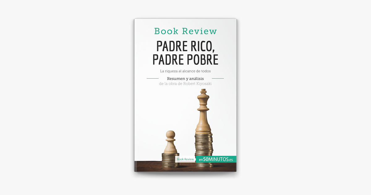 Padre Rico, Padre Pobre de Robert Kiyosaki (Análisis de la obra) on Apple  Books