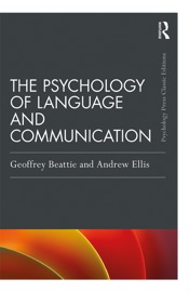 The Psychology of Language and Communication - Geoffrey Beattie & Andrew W. Ellis