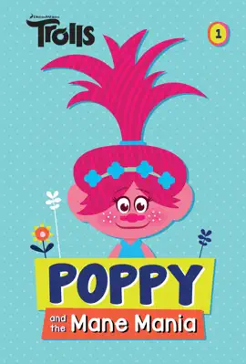 Read: Poppy and the Mane Mania (DreamWorks Trolls Chapter Book Book #1)