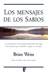 Los mensajes de los sabios by Brian Weiss Book Summary, Reviews and Downlod