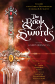 The Book of Swords - Gardner Dozois, George R.R. Martin, Robin Hobb, Scott Lynch & Garth Nix