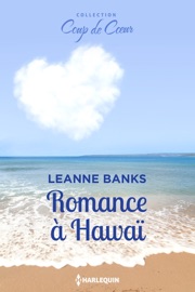 Romance à Hawaï - Leanne Banks by  Leanne Banks PDF Download