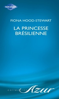 La princesse brésilienne (Harlequin Azur) by Fiona Hood-Stewart