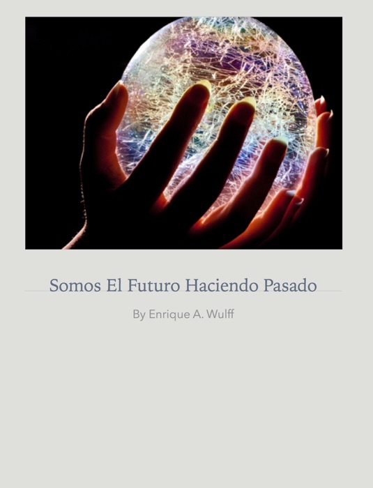 Somos el Futuro haciendo Pasado