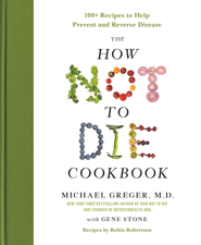 The How Not to Die Cookbook - Michael Greger, M.D., FACLM &amp; Gene Stone Cover Art