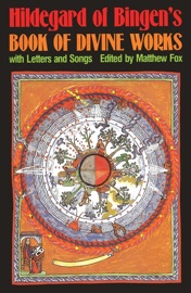 Hildegard of Bingen's Book of Divine Works - Matthew Fox