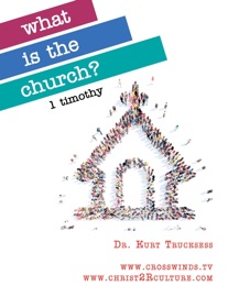 1 Timothy - What Is The Church? - Dr. Kurt Trucksess