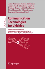 Communication Technologies for Vehicles - Alain Pirovano, Marion Berbineau, Alexey Vinel, Christophe Guerber, Damien Roque, Jaizki Mendizabal, Hervé Bonneville, Hasnaa Aniss & Bertrand Ducourthial