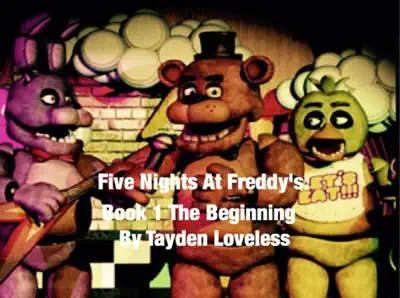 Five Nights At Freddy's: Book 1 The Beginning by Tayden Loveless book