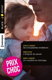 De si troublantes révélations - L'énigme du passé - Un mystère en héritage - Carla Cassidy, Jenna Ryan & Kerry Connor