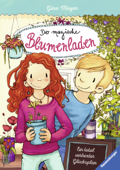 Der magische Blumenladen 2: Ein total verhexter Glücksplan - Gina Mayer & Ravensburger Verlag GmbH