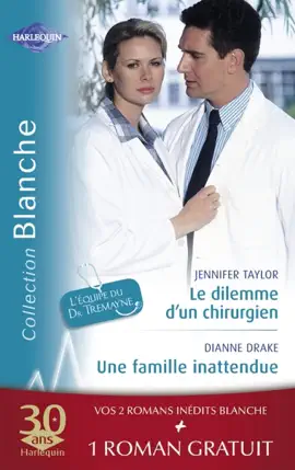 Read: Le Book dilemme d'un chirurgien - Une famille inattendue - La dette du Dr MacAllister (Harlequin Blanche)
