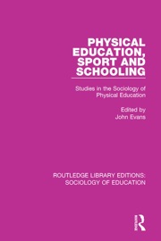 Physical Education, Sport and Schooling - John Evans