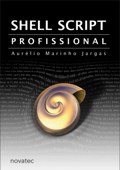 Shell Script profissional - Aurelio Marinho Jargas