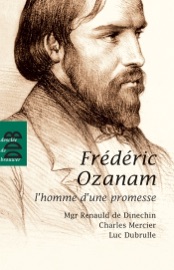 Fréderic Ozanam - Luc Dubrulle, Renauld de Dinechin & Charles Mercier