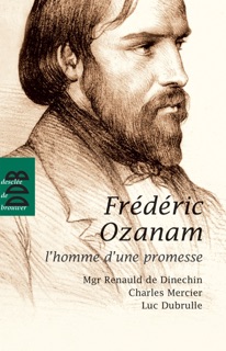 Fréderic Ozanam by Luc Dubrulle, Renauld de Dinechin & Charles Mercier