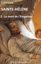 Sainte-Hélène Tome 2 - Octave Aubry