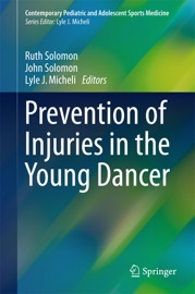 Prevention of Injuries in the Young Dancer - Ruth Solomon, John Solomon & Lyle J. Micheli