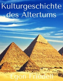Kulturgeschichte des Altertums - Egon Friedell