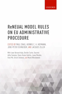 ReNEUAL Model Rules on EU Administrative Procedure by Paul Craig, Herwig Hofmann, Jens-Peter Schneider & Jacques Ziller