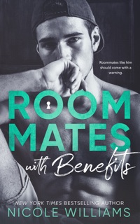 Roommates with Benefits by Nicole Williams