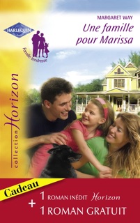 Une famille pour Marissa - Une vie rêvée (Harlequin Horizon) by Margaret Way & Donna Clayton