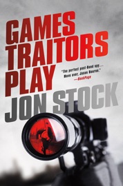 Games Traitors Play - Jon Stock