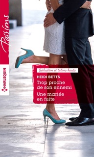 Trop proche de son ennemi - Une mariée en fuite by Heidi Betts