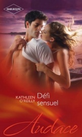 Défi sensuel - Kathleen O'Reilly