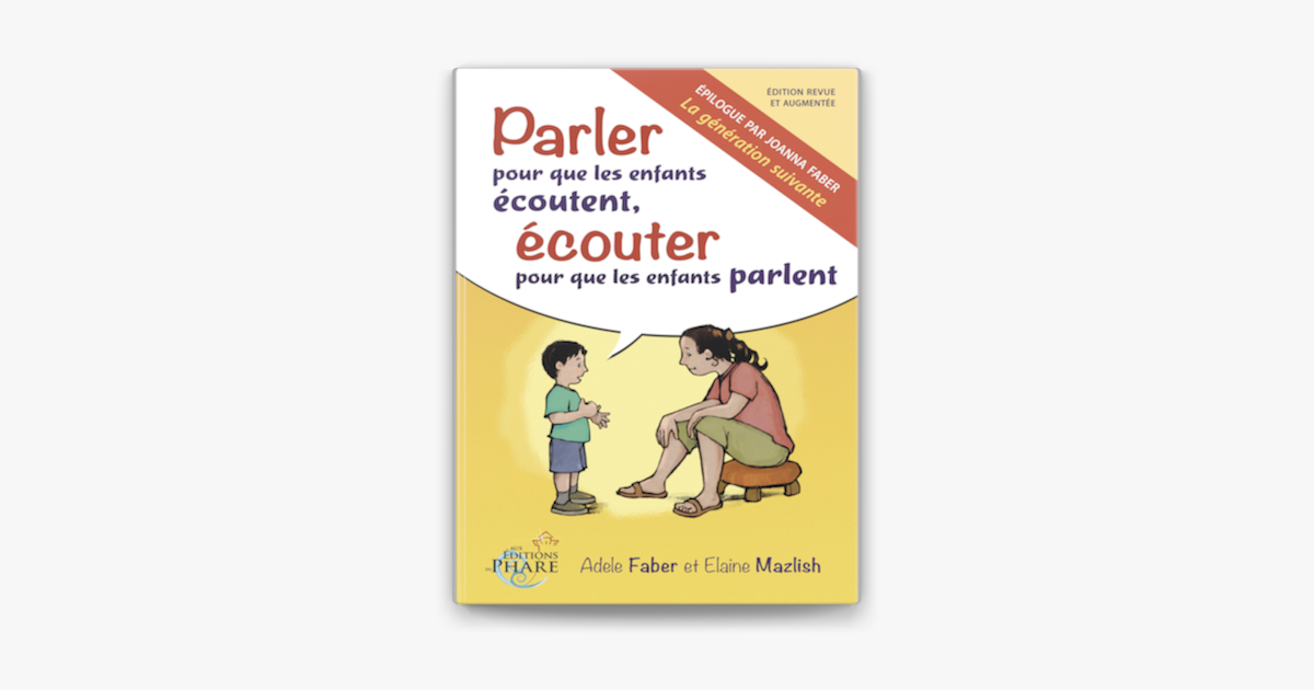 Parler pour que les enfants écoutent, écouter pour que les enfants parlent  on Apple Books