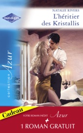 L'héritier des Kristallis - L'épreuve de la passion (Harlequin Azur) - Natalie Rivers & Catherine Spencer