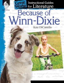 Because of Winn-Dixie: Instructional Guides for Literature by Kate DiCamillo