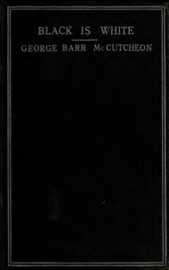 Black is White - George Barr McCutcheon
