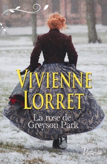 La rose de Greyson Park by Vivienne Lorret