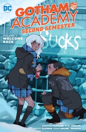 Gotham Academy: Second Semester Vol. 1 - Brenden Fletcher, Becky Cloonan, Karl Kerschl, Adam Archer & Sandra Hope