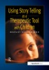 Book Using Story Telling as a Therapeutic Tool with Children