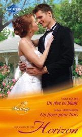 Un rêve en blanc - Un foyer pour trois - Cara Colter & Nina Harrington by  Cara Colter & Nina Harrington PDF Download
