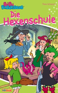 Bibi Blocksberg - Die Hexenschule by Theo Schwartz