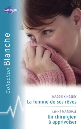 Read: La femme de Book ses rêves - Un chirurgien à apprivoiser (Harlequin Blanche)