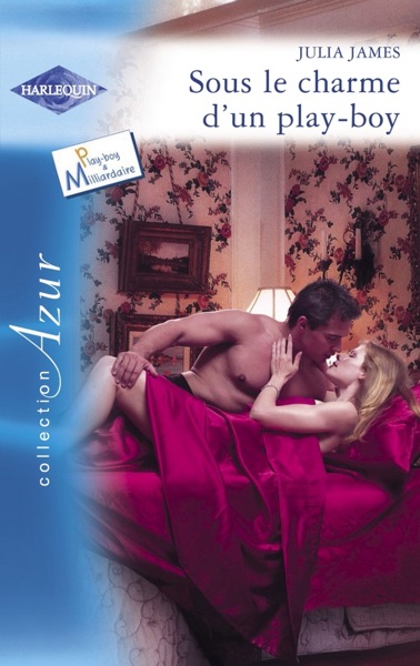 Sous le charme d'un play-boy (Harlequin Azur)