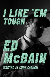 I Like 'Em Tough - Ed McBain