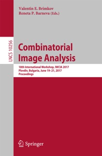 Combinatorial Image Analysis by Valentin E. Brimkov & Reneta P. Barneva