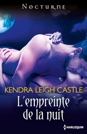 L'empreinte de la nuit - Kendra Leigh Castle