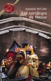 Les sortilèges de Venise (Harlequin Les Historiques)