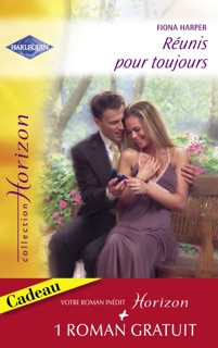 Réunis pour toujours - Un millionaire amoureux (Harlequin Horizon) by Fiona Harper & Karen Rose Smith