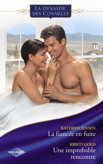 La fiancée en fuite - Une improbable rencontre (Saga Les Connelly vol.4) by Kathryn Jensen & Kristi Gold
